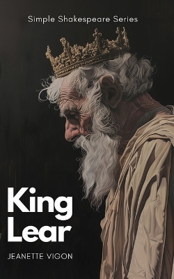 King Lear Simple Shakespeare Series: The classic play adapted to modern language