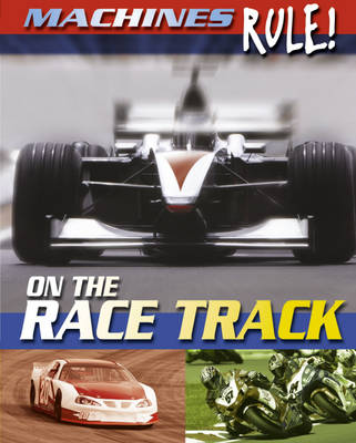 Machines Rule: On the Race Track