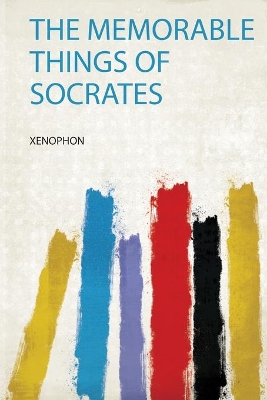 The Memorable Things of Socrates