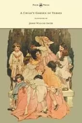 A Childs Garden of Verses - Illustrated by Jessie Willcox Smith
