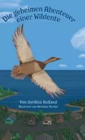Die geheimen Abenteuer einer Wildente