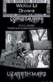 Wicked LIl Dreamz: Volume Three Cornstalkers