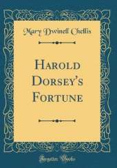 Harold Dorsey's Fortune (Classic Reprint)