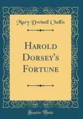 Harold Dorsey's Fortune (Classic Reprint)