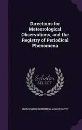 Directions for Meteorological Observations, and the Registry of Periodical Phenomena