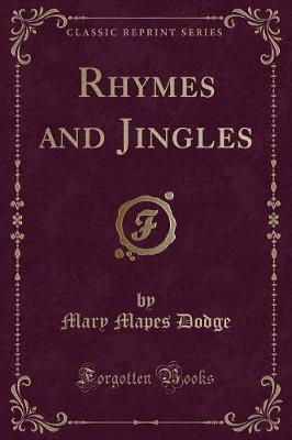 Rhymes and Jingles (Classic Reprint)