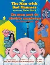 The Man with Bad Manners / De man met de slechte manieren: Bilingual English-Dutch Edition / Tweetalige Engels-Nederlands editie