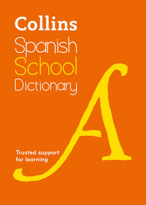 Collins Spanish School Dictionary: Trusted Support for Learning