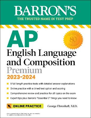 AP English Language and Composition Premium, 2023-2024: Comprehensive Review with 8  Practice Tests + an Online Timed Test Option