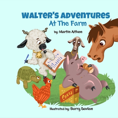 Walter's Adventures at the Farm