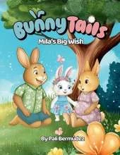 Bunny Tails Mila's Big Wish: A story about family, change, and growing love.