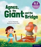 Essential Letters and Sounds: Essential Phonic Readers: Oxford Reading Level 6: Agnes, the Giant and the Bridge