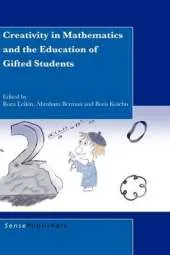 Creativity in Mathematics and the Education of Gifted Students