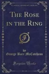 The Rose in the Ring (Classic Reprint)