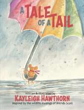 A Tale Of A Tail: Inspired by the wildlife musings of Brenda Scott