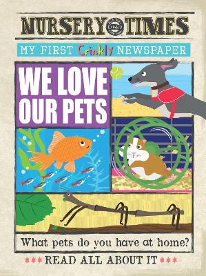 WE LOVE OUR PETS: MY FIRST CRINKLY NEWSPAPER