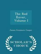 The Red Rover, Volume I - Scholar's Choice Edition