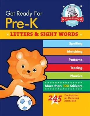 Get Ready For Pre-K: Letters & Sight Words: 245 Fun Exercises for Mastering Basic Skills