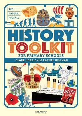 The National Archives History Toolkit for Primary Schools: A unique approach to teaching history that will inspire children