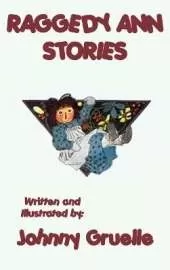 Raggedy Ann Stories - Illustrated: The Classic Illustrated Adventures of Raggedy Ann