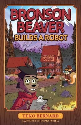 Bronson Beaver Builds a Robot