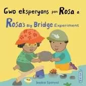 Gwo eksperyans pon Rosa a / Rosa’s Big Bridge Experiment (Haitian Creole Bilingual Edition)