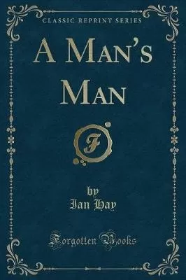 A Man's Man (Classic Reprint)