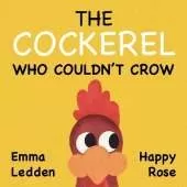The Cockerel Who Couldn't Crow