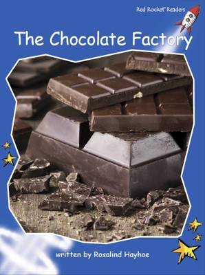 Red Rocket Readers: Early Level 3 Non-Fiction Set A: The Chocolate Factory