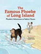 The Famous Phoebe of Long Island: Phoebe's Adventures at Sailors Haven