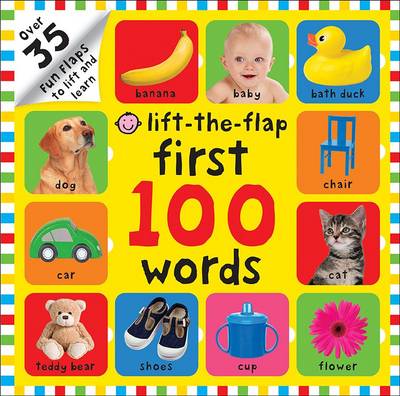 First 100 Words: First 100 Lift the Flap
