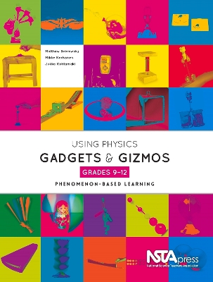 Using Physical Science Gadgets and Gizmos, Grades 9-12: Phenomenon-Based Learning