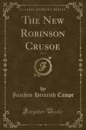 The New Robinson Crusoe, Vol. 1 (Classic Reprint)