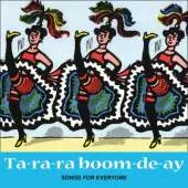Ta-ra-ra Boom-de-ay (CD): Songs for Everyone