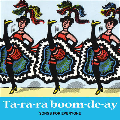 Ta-ra-ra Boom-de-ay (CD): Songs for Everyone