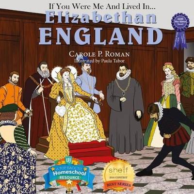 If You Were Me and Lived in... Elizabethan England: An Introduction to Civilizations Throughout Time