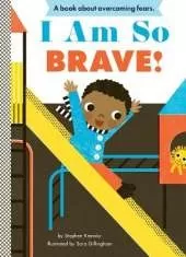 I Am So Brave!