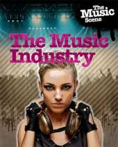 The Music Scene: The Music Industry
