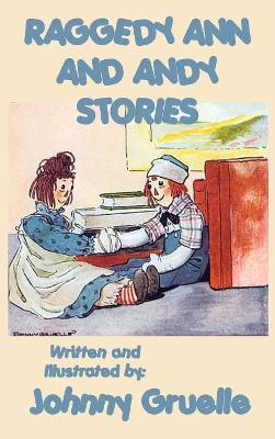 Raggedy Ann and Andy Stories - Illustrated: Illustrated Classic Stories of Raggedy Ann and Andy