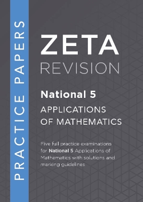National 5 Applications of Mathematics Practice Papers: ZETA REVISION