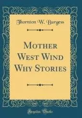 Mother West Wind Why Stories (Classic Reprint)