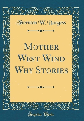 Mother West Wind Why Stories (Classic Reprint)