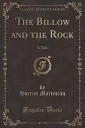 The Billow and the Rock: A Tale (Classic Reprint)