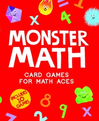 Monster Math: Card Games That Create Math Aces: Includes 10 Games!