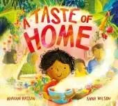 A Taste of Home: A scrumptious picture book celebration of food and family