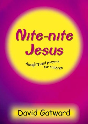 Nite-Nite Jesus: Thoughts and Prayers for Children
