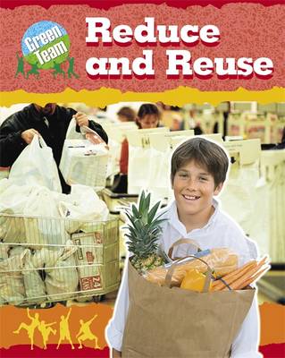 The Green Team: Reduce and Reuse