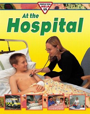 People Who Help Us: At The Hospital
