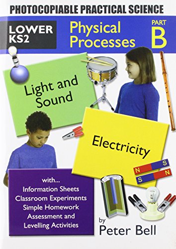 Lower KS2 Physical Processes: Photocopiable Practical Science