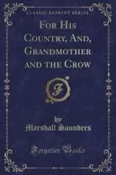 For His Country, And, Grandmother and the Crow (Classic Reprint)